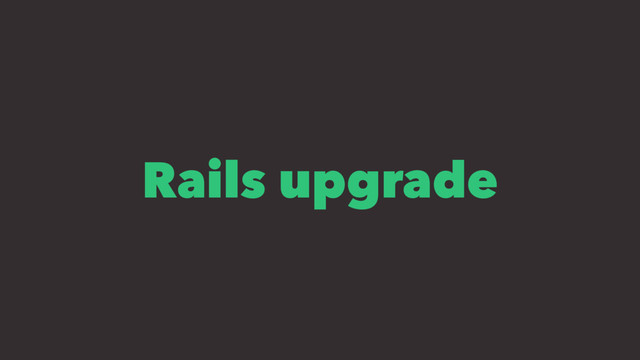 Rails upgrade

