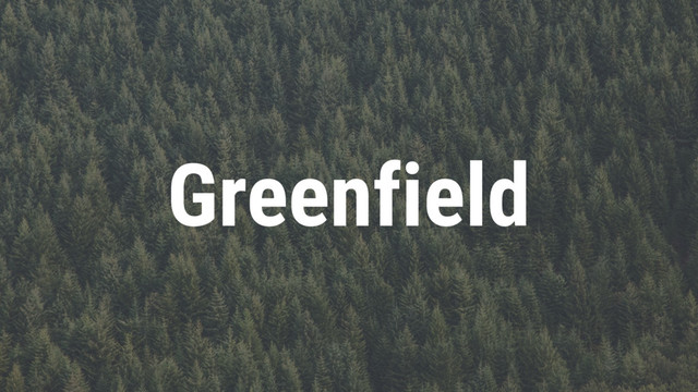 Greenfield
