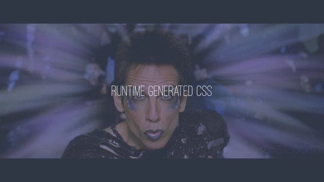 Runtime Generated CSS
