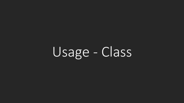 Usage - Class
