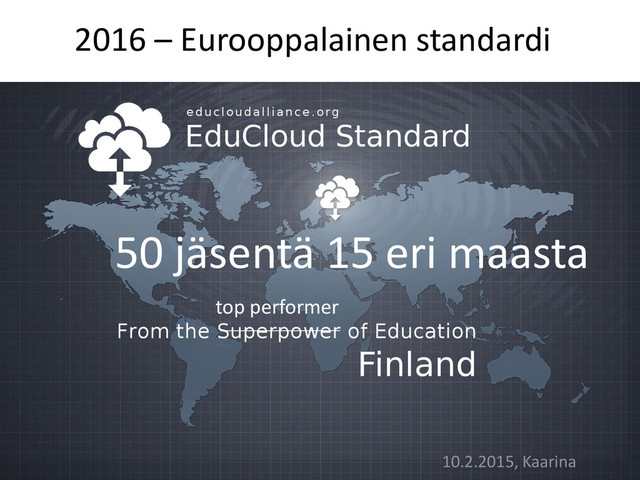 2016 – Eurooppalainen standardi
50 jäsentä 15 eri maasta
10.2.2015, Kaarina
top performer
