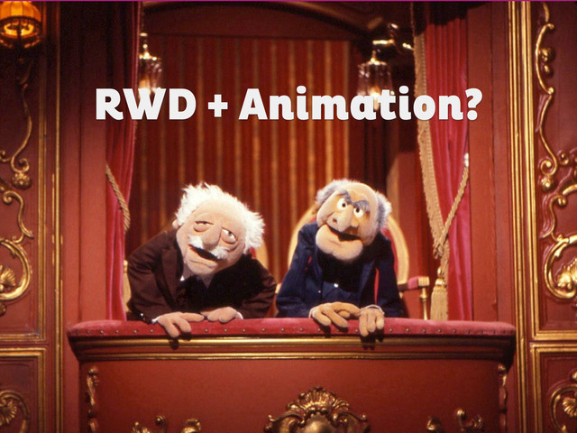 RWD + Animation?
