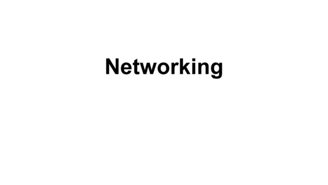 Networking
