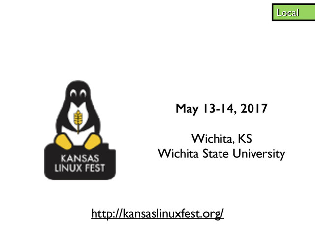 May 13-14, 2017
Wichita, KS
Wichita State University
Local
http://kansaslinuxfest.org/
