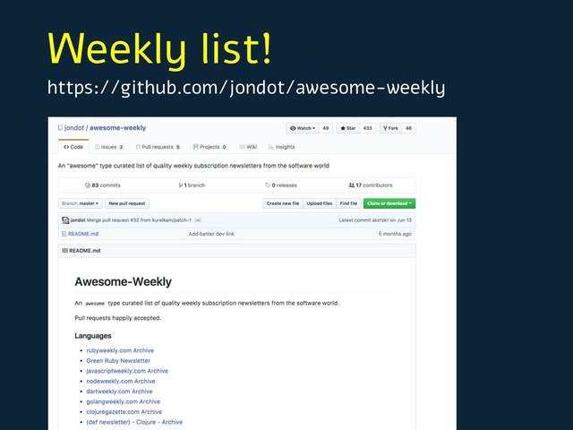 Weekly list!
https://github.com/jondot/awesome-weekly
