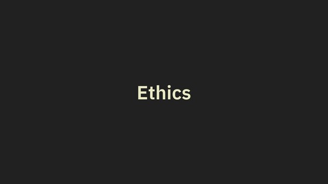 Ethics
