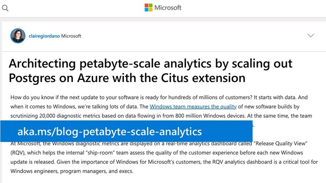 Architecting petabyte-scale analytics by scaling out
Postgres on Azure with the Citus extension
aka.ms/blog-petabyte-scale-analytics
