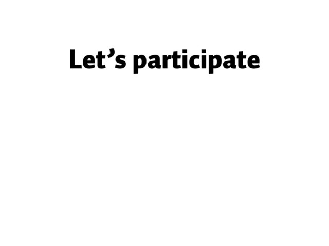 Let’s participate
