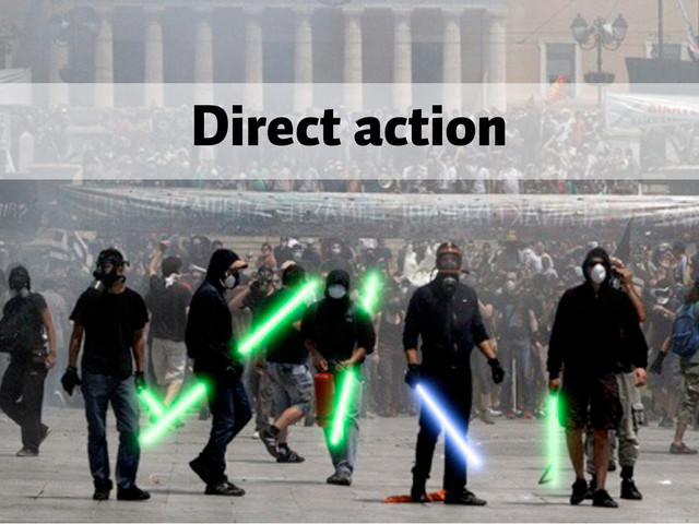 Direct action
