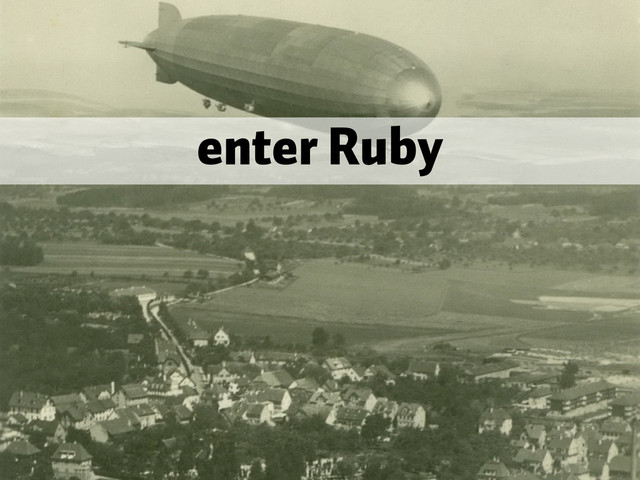 enter Ruby
