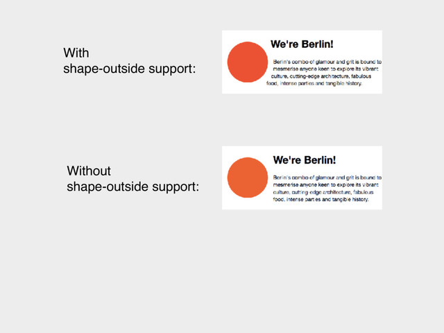 With
shape-outside support:
Without
shape-outside support:

