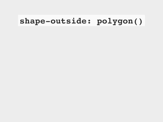 shape-outside: polygon()
