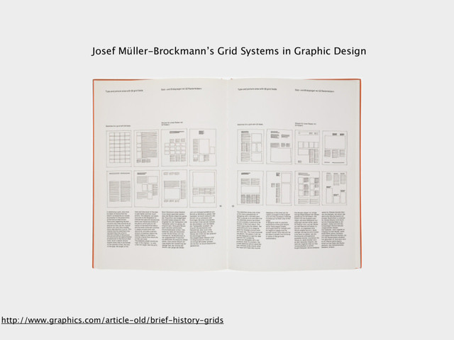 Josef Müller-Brockmann’s Grid Systems in Graphic Design
http://www.graphics.com/article-old/brief-history-grids
