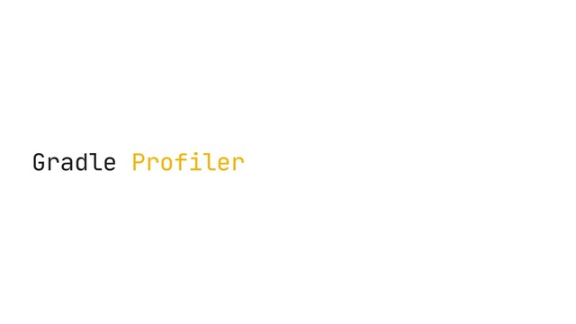 Gradle Profiler
