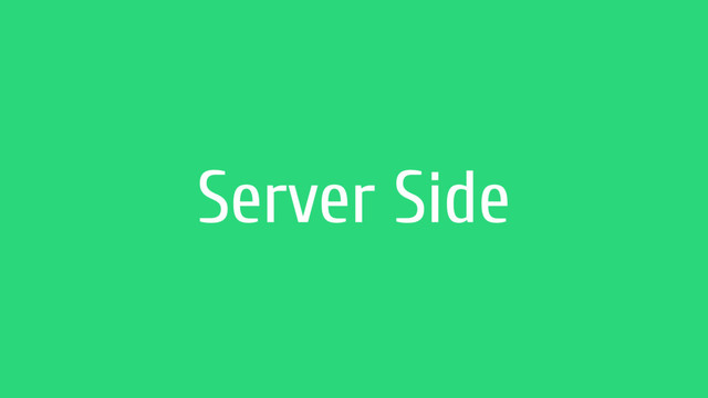 Server Side
