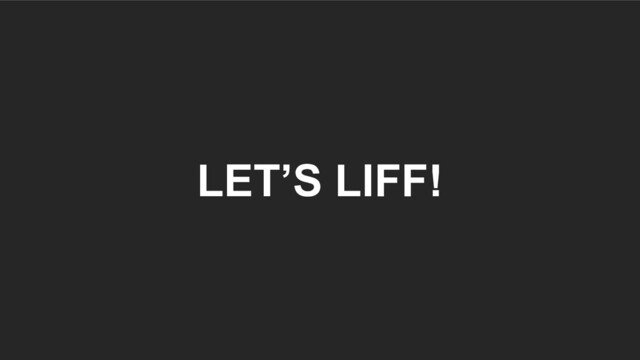 LET’S LIFF!
