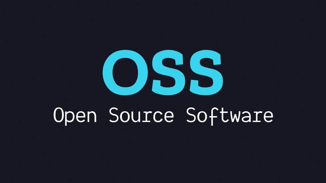 OSS
Open Source Software
