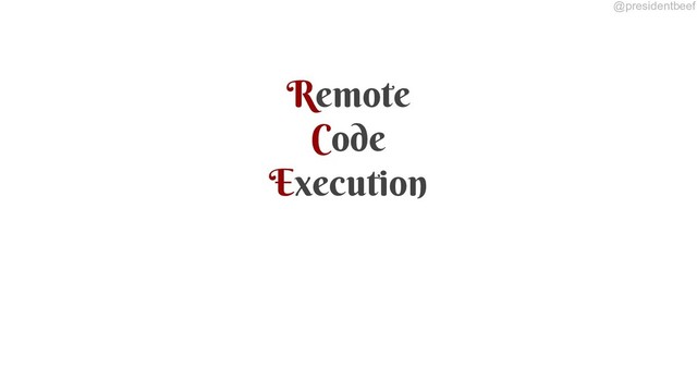 @presidentbeef
Remote
Code
Execution
