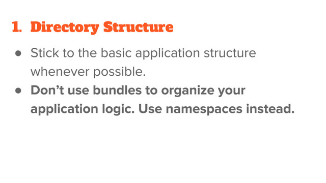 1. Directory Structure
●
●
