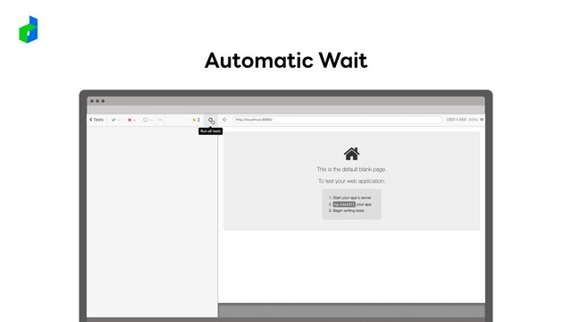 Automatic Wait

