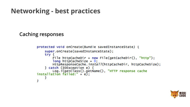 Networking - best practices
Caching responses
