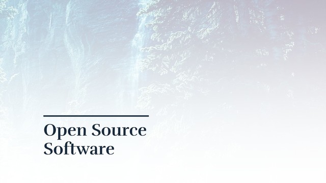Open Source  
Software
