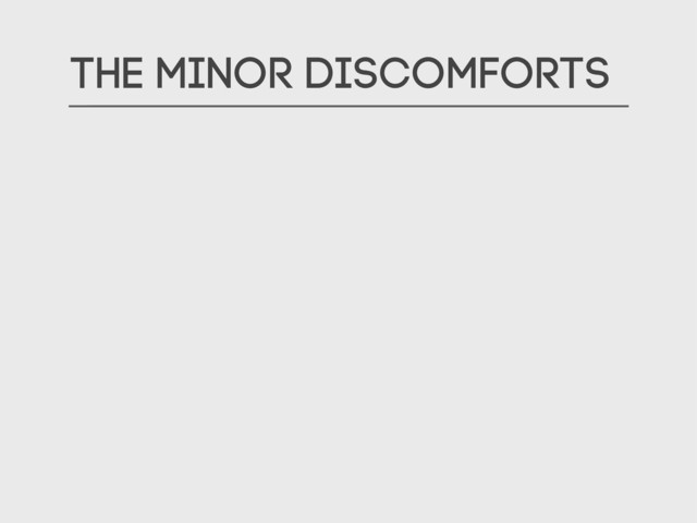 The Minor Discomforts
