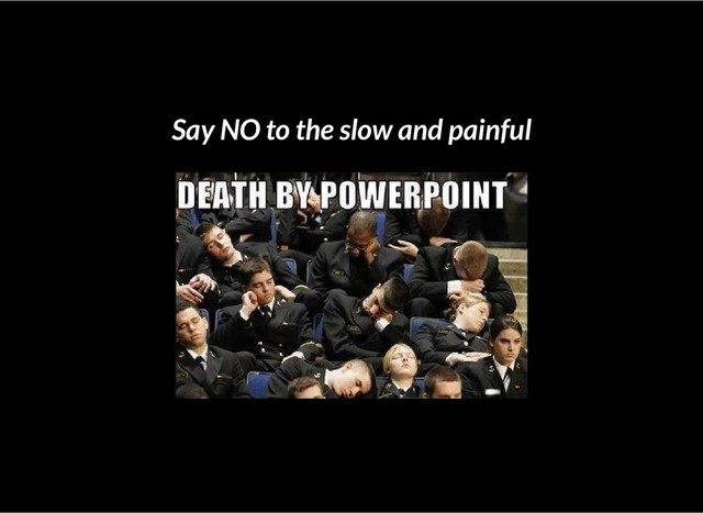 Say NO to the slow and painful
