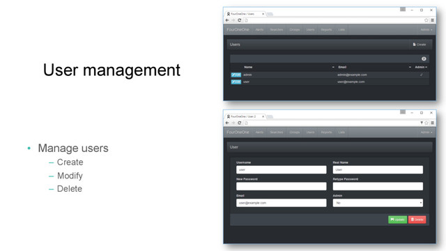 User management
•  Manage users
–  Create
–  Modify
–  Delete
