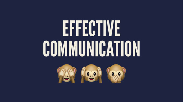 EFFECTIVE
COMMUNICATION
! " #
