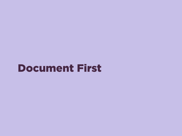 Document First
