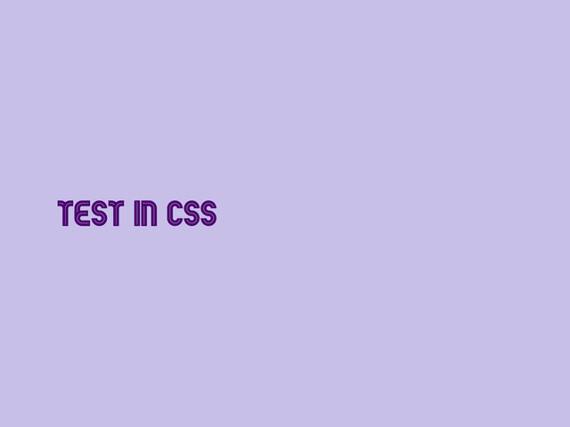 Test in CSS
