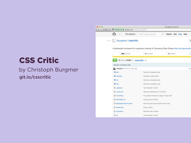 CSS Critic
by Christoph Burgmer
git.io/csscritic
