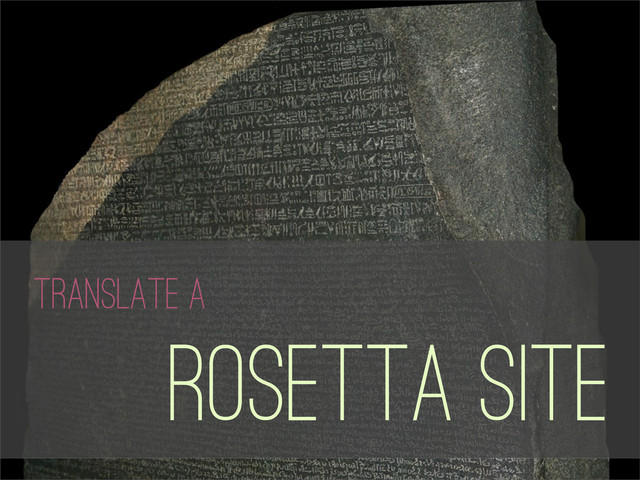 Rosetta Site
Translate a
