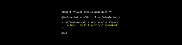 #import "NSDate+TimerCalculations.h"
@implementation NSDate (TimerCalculations)
- (NSTimeInterval) timeIntervalUntilNow {
return - [self timeIntervalSinceNow];
}
@end
