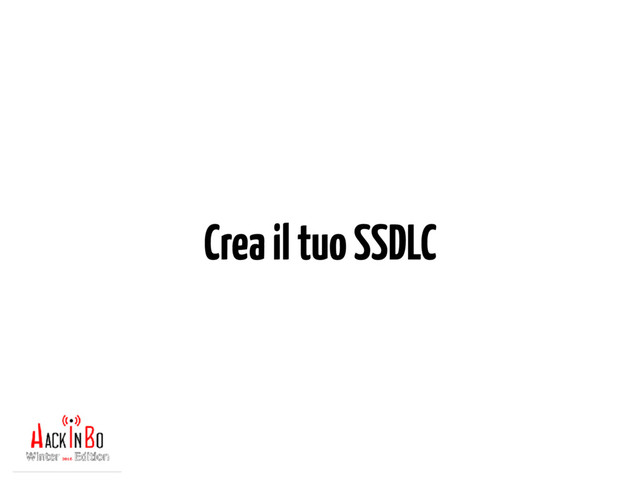 Crea il tuo SSDLC

