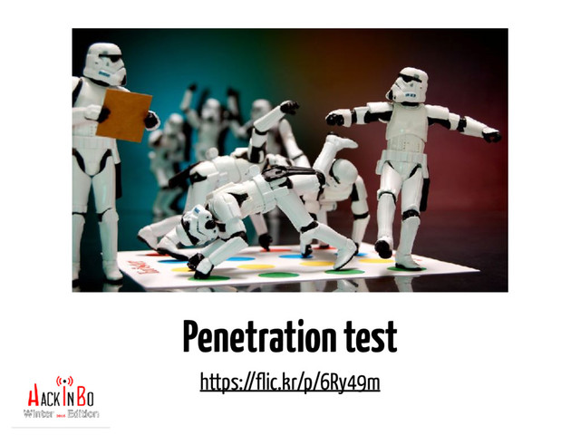 Penetration test
https://flic.kr/p/6Ry49m
