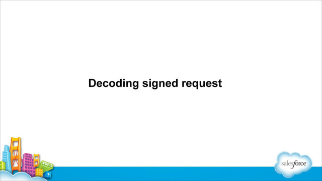 Decoding signed request
