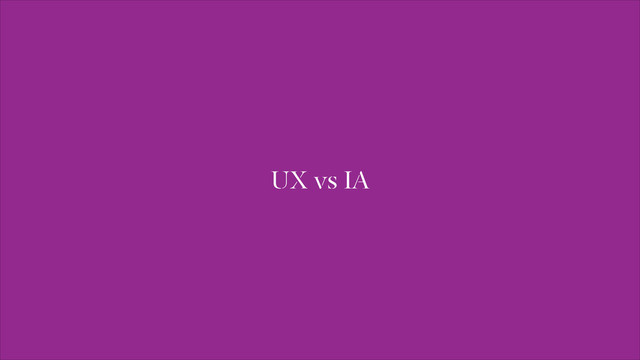 UX vs IA
