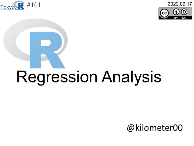 #101
@kilometer00
2022.09.17
Regression Analysis
