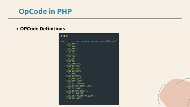 OpCode in PHP
OPCode Definitions
