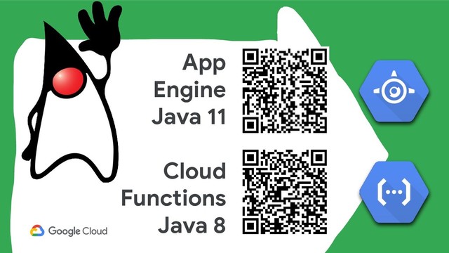 App
Engine
Java 11
Cloud
Functions
Java 8
