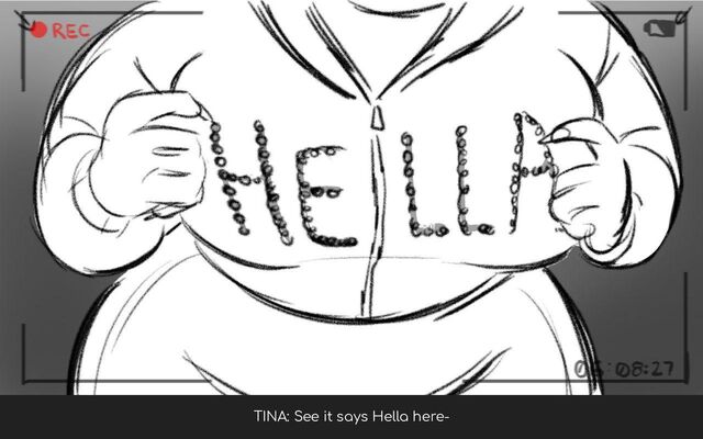 TINA: See it says Hella here-
