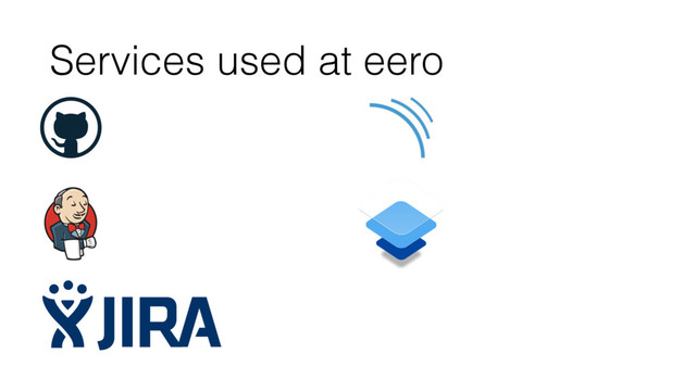 Services used at eero
