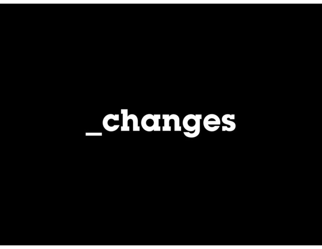 _changes
