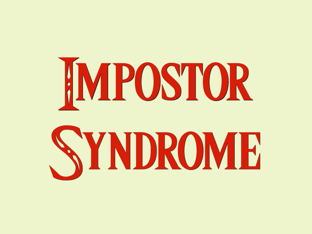 Impostor
Syndrome

