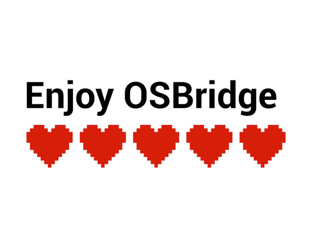 Enjoy OSBridge
