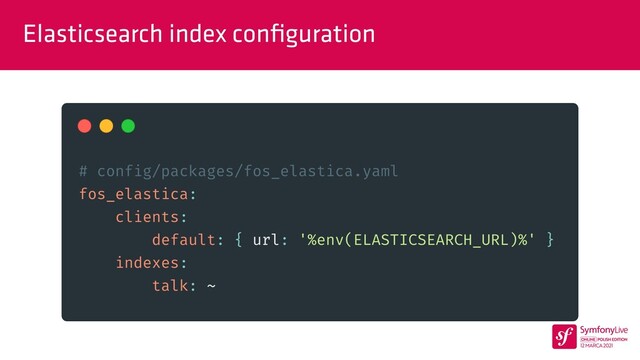 Elasticsearch index con
fi
guration
