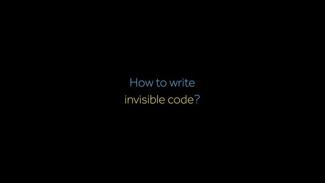 invisible code?
How to write
