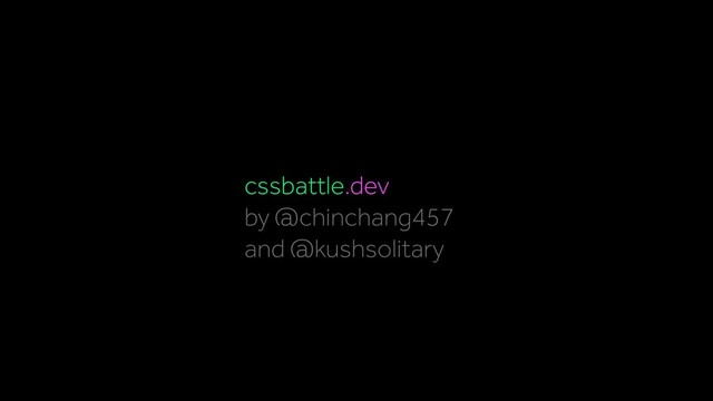 cssbattle.dev
by @chinchang457
and @kushsolitary
